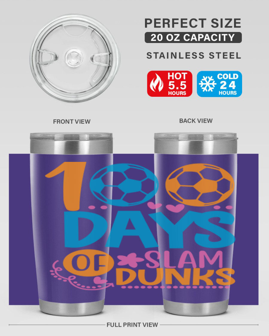 100 Days of Slam Dunks 20oz Tumbler featuring double wall vacuum insulation and a drink-thru lid, perfect for hot and cold beverages.