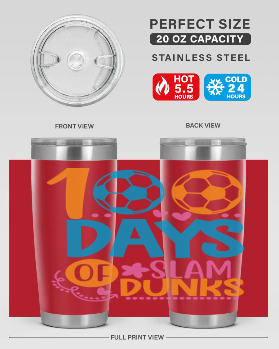 100 Days of Slam Dunks 20oz Tumbler featuring double wall vacuum insulation and a drink-thru lid, perfect for hot and cold beverages.