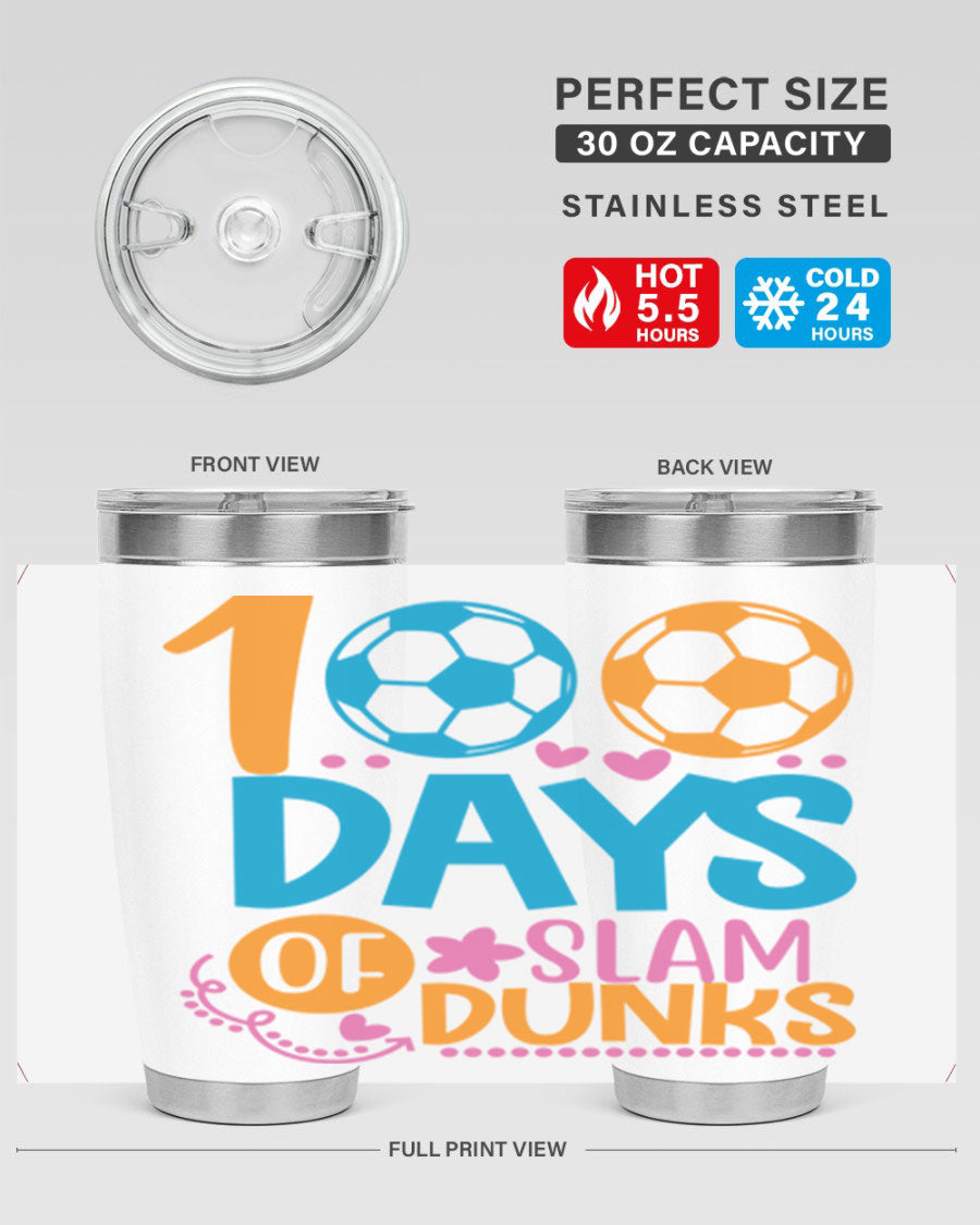 100 Days of Slam Dunks 20oz Tumbler featuring double wall vacuum insulation and a drink-thru lid, perfect for hot and cold beverages.