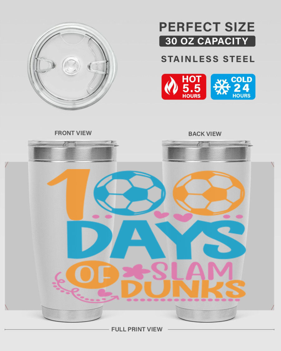100 Days of Slam Dunks 20oz Tumbler featuring double wall vacuum insulation and a drink-thru lid, perfect for hot and cold beverages.