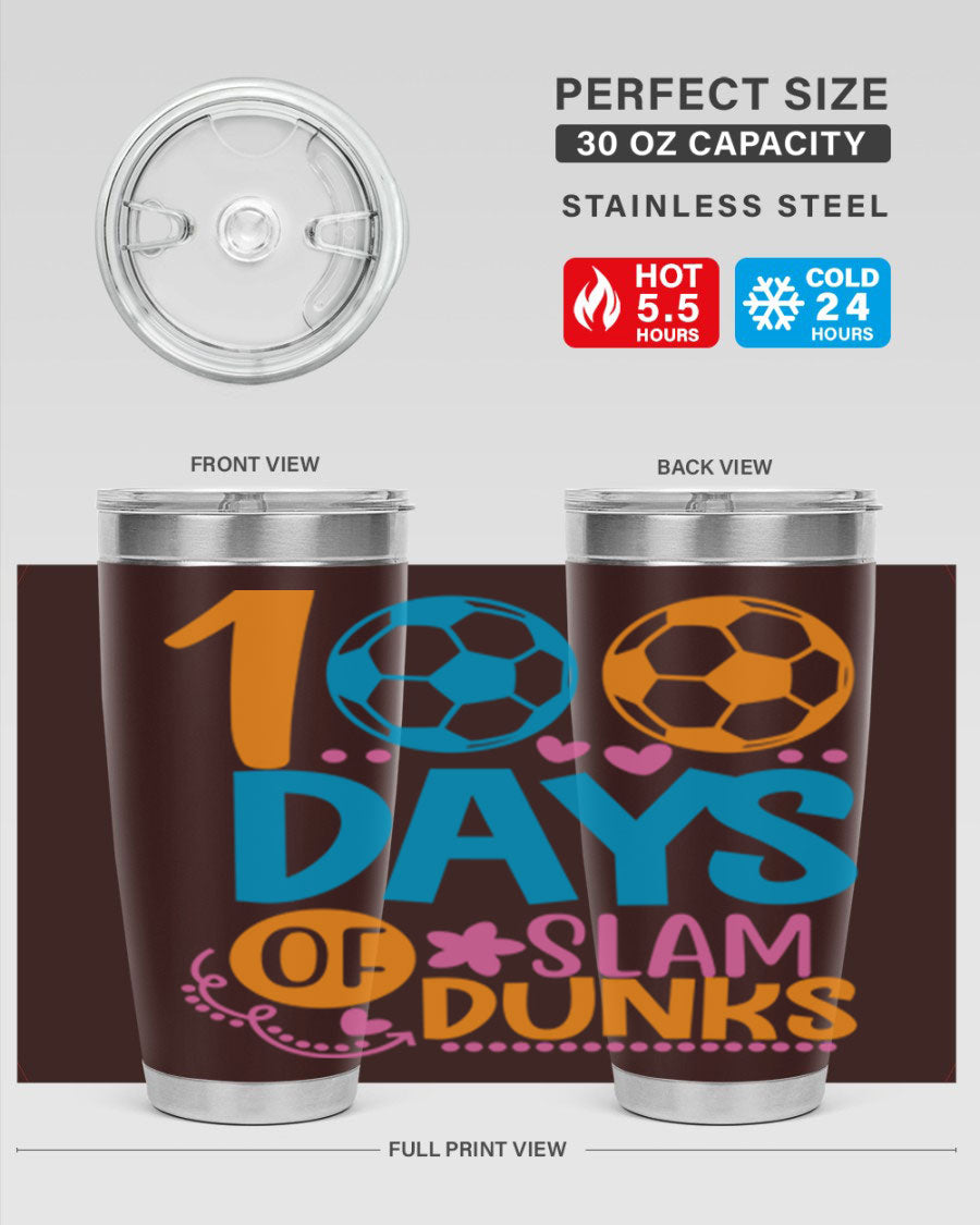 100 Days of Slam Dunks 20oz Tumbler featuring double wall vacuum insulation and a drink-thru lid, perfect for hot and cold beverages.
