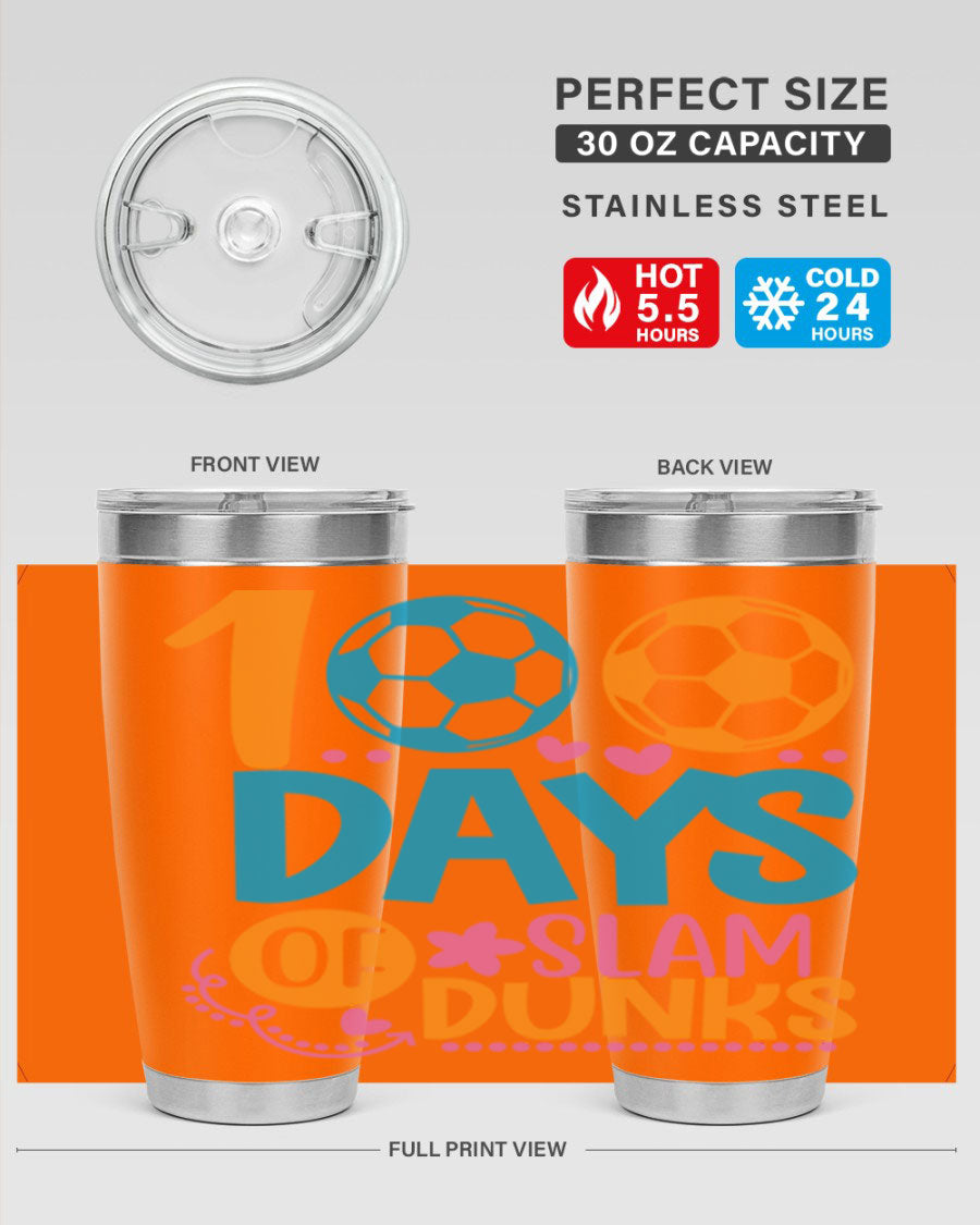 100 Days of Slam Dunks 20oz Tumbler featuring double wall vacuum insulation and a drink-thru lid, perfect for hot and cold beverages.
