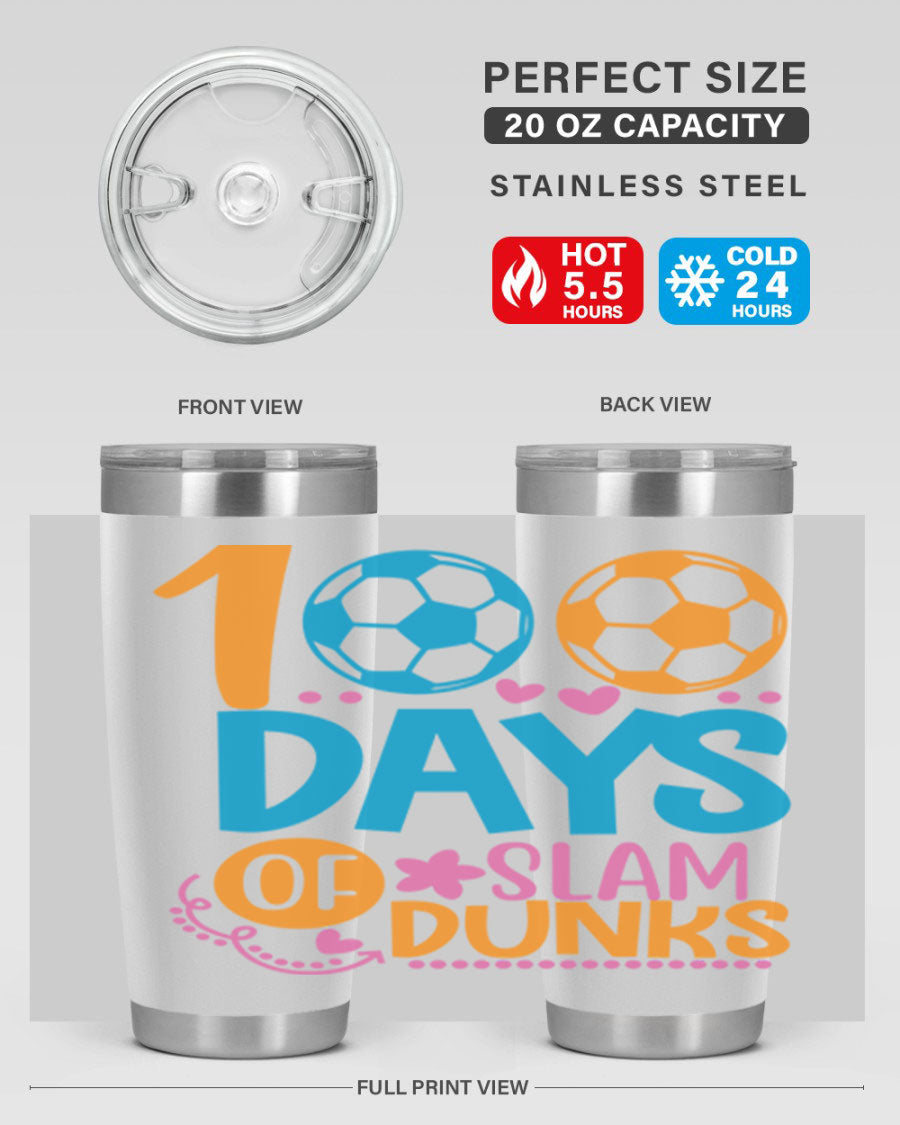 100 Days of Slam Dunks 20oz Tumbler featuring double wall vacuum insulation and a drink-thru lid, perfect for hot and cold beverages.