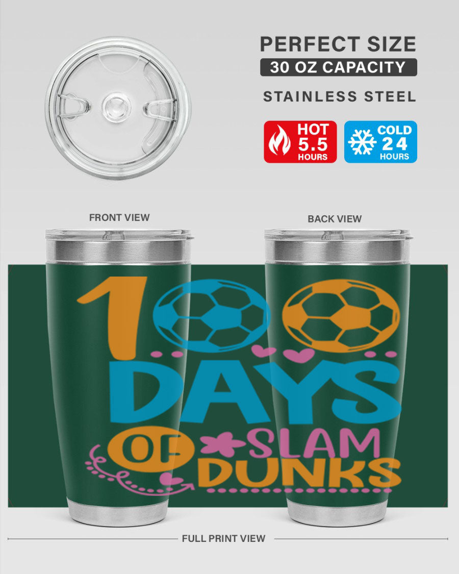100 Days of Slam Dunks 20oz Tumbler featuring double wall vacuum insulation and a drink-thru lid, perfect for hot and cold beverages.