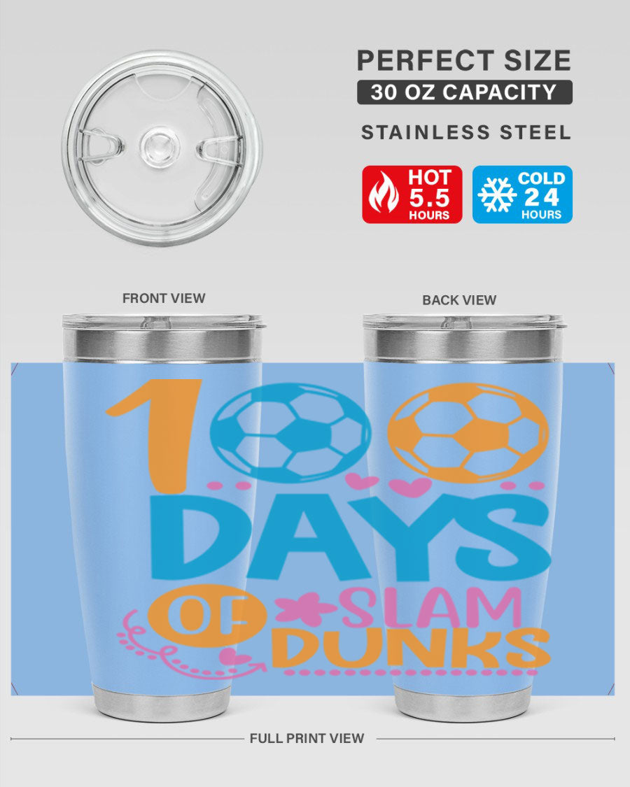 100 Days of Slam Dunks 20oz Tumbler featuring double wall vacuum insulation and a drink-thru lid, perfect for hot and cold beverages.