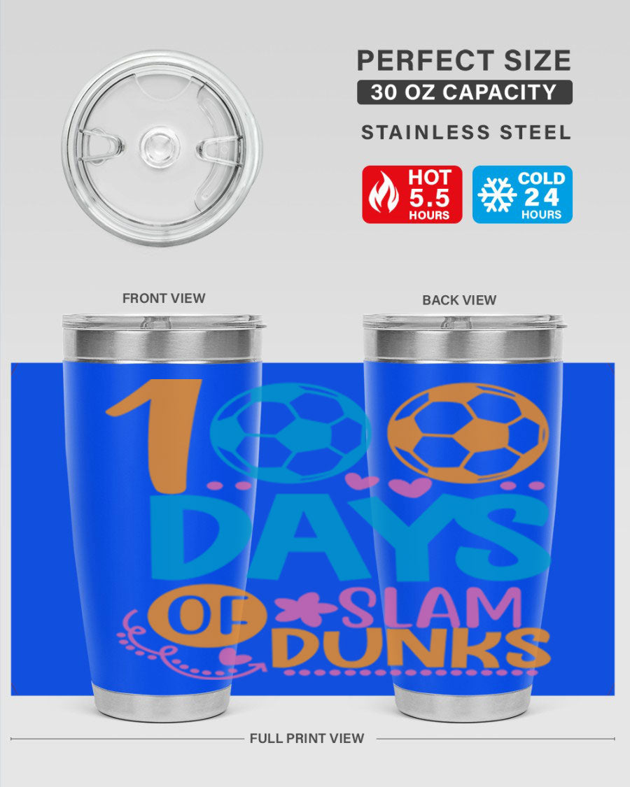 100 Days of Slam Dunks 20oz Tumbler featuring double wall vacuum insulation and a drink-thru lid, perfect for hot and cold beverages.