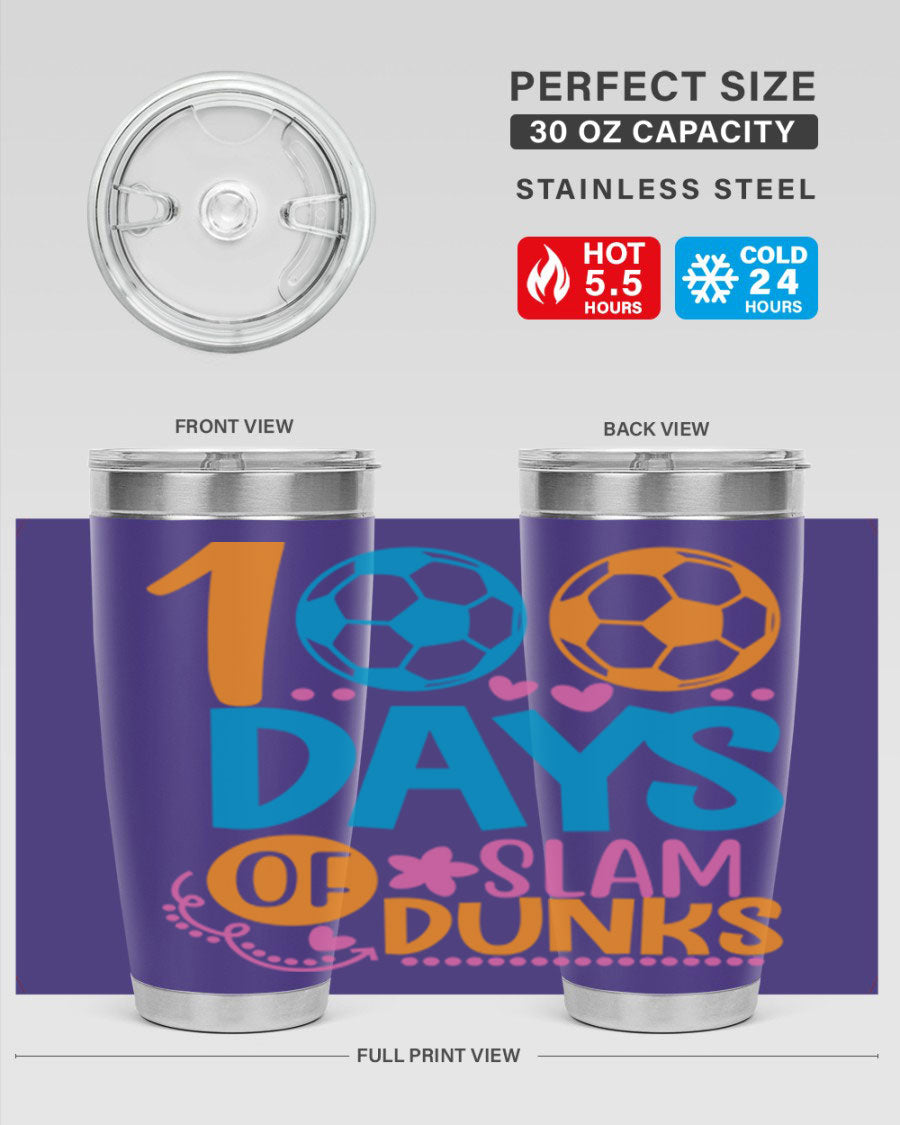 100 Days of Slam Dunks 20oz Tumbler featuring double wall vacuum insulation and a drink-thru lid, perfect for hot and cold beverages.