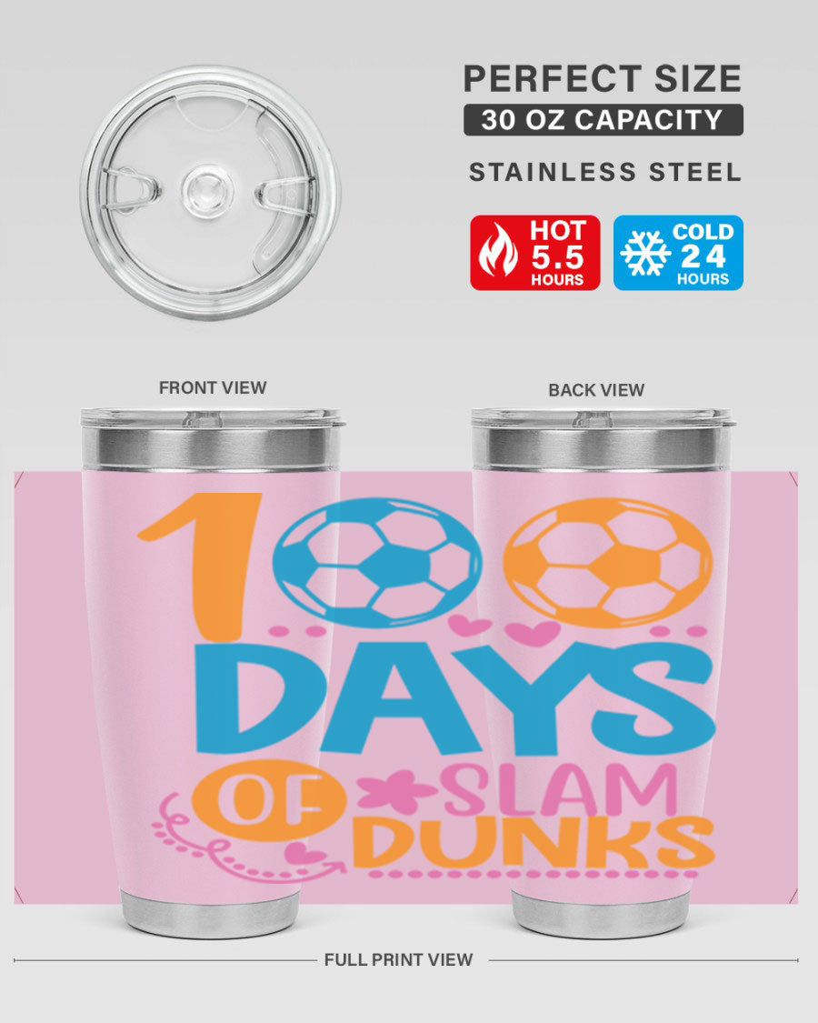 100 Days of Slam Dunks 20oz Tumbler featuring double wall vacuum insulation and a drink-thru lid, perfect for hot and cold beverages.