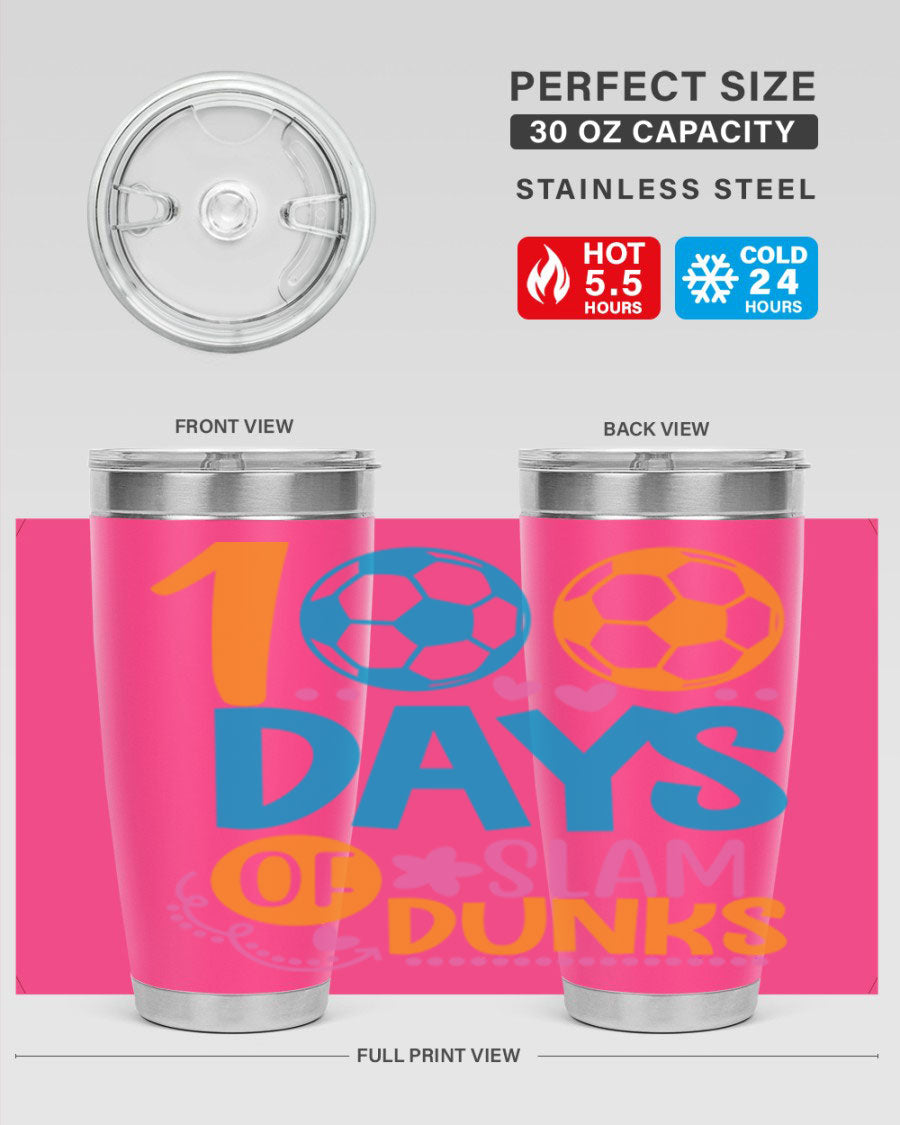 100 Days of Slam Dunks 20oz Tumbler featuring double wall vacuum insulation and a drink-thru lid, perfect for hot and cold beverages.