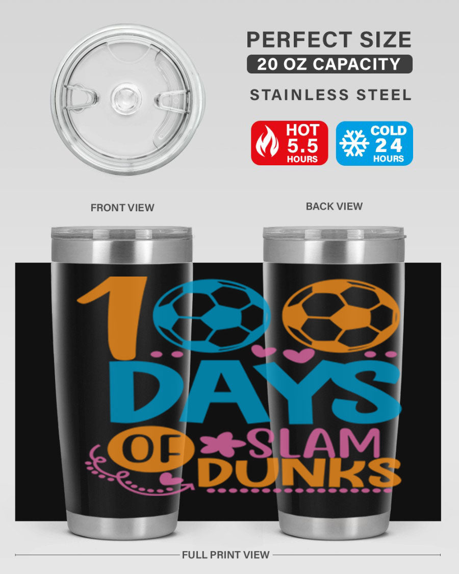 100 Days of Slam Dunks 20oz Tumbler featuring double wall vacuum insulation and a drink-thru lid, perfect for hot and cold beverages.