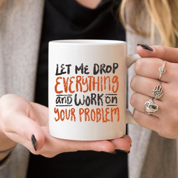 Mug with sarcastic text design.