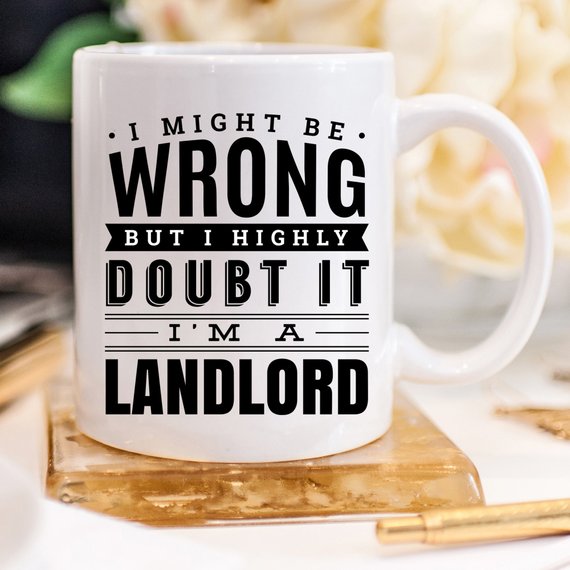 11oz white ceramic coffee mug with humorous text 'I Might Be Wrong But I Highly Doubt, I'm A Landlord', perfect for coffee lovers.