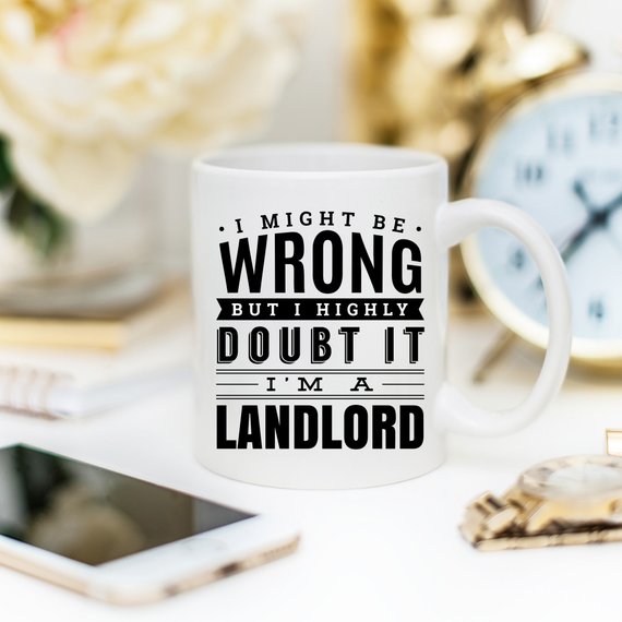 11oz white ceramic coffee mug with humorous text 'I Might Be Wrong But I Highly Doubt, I'm A Landlord', perfect for coffee lovers.