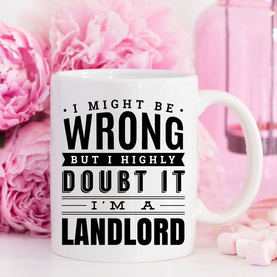 11oz white ceramic coffee mug with humorous text 'I Might Be Wrong But I Highly Doubt, I'm A Landlord', perfect for coffee lovers.