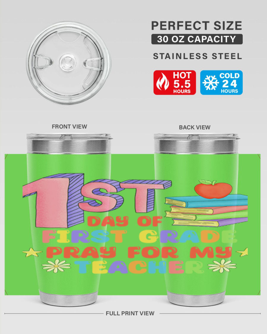 A stylish 20oz tumbler celebrating the 1st day of 1st grade, featuring a double wall vacuum design and a drink-thru lid.