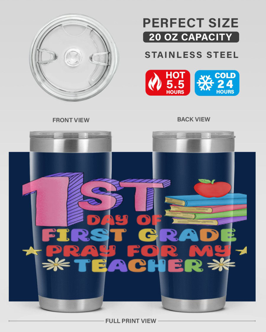 A stylish 20oz tumbler celebrating the 1st day of 1st grade, featuring a double wall vacuum design and a drink-thru lid.