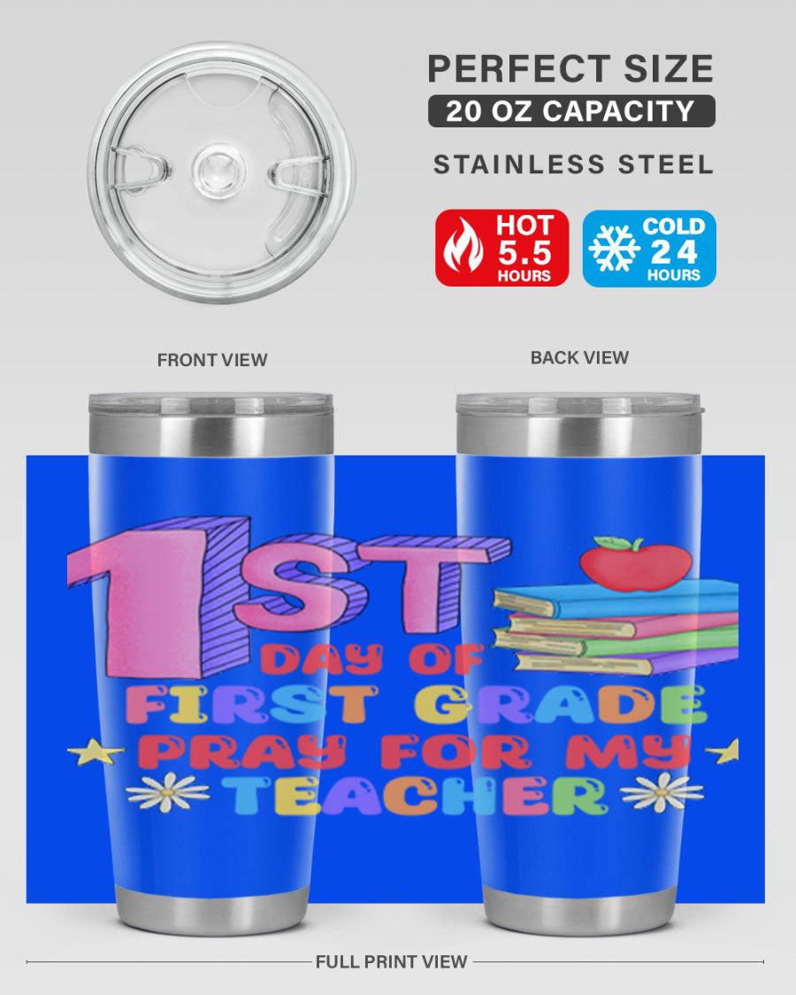 A stylish 20oz tumbler celebrating the 1st day of 1st grade, featuring a double wall vacuum design and a drink-thru lid.