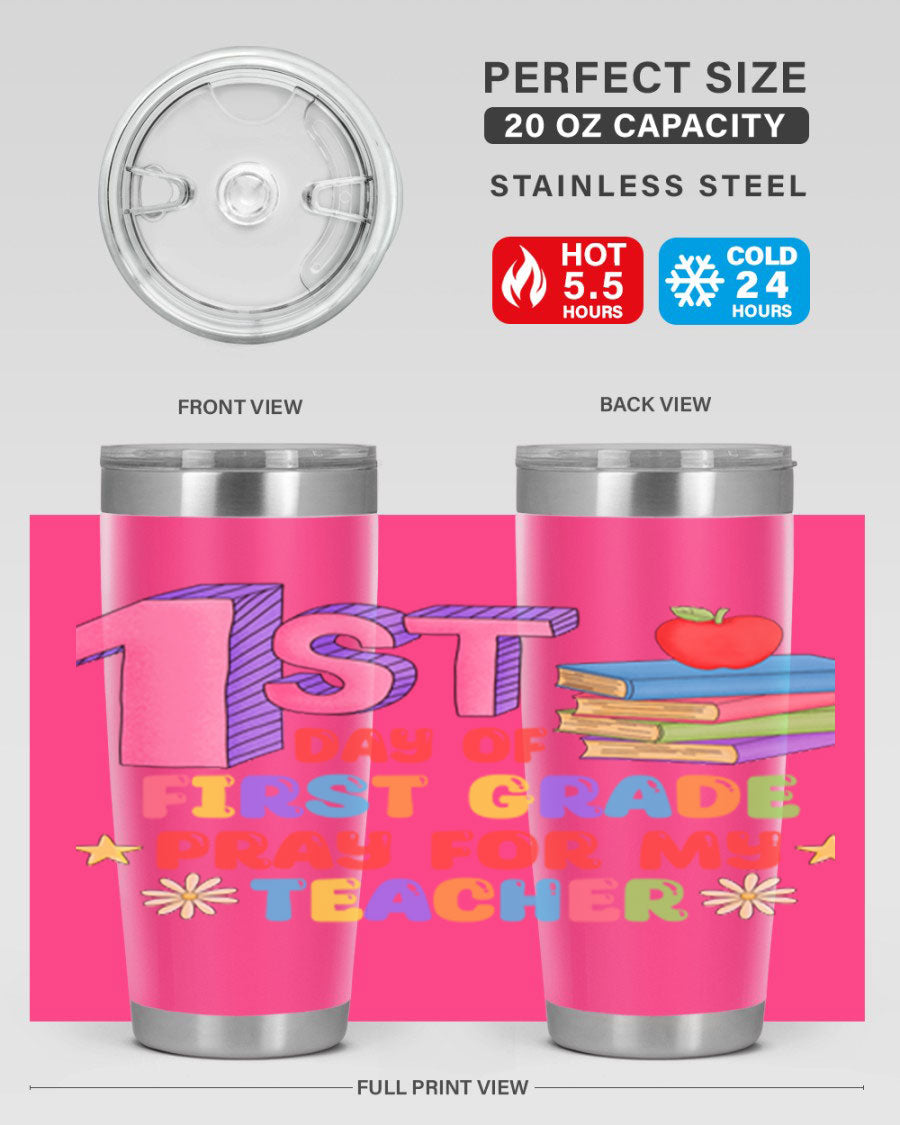 A stylish 20oz tumbler celebrating the 1st day of 1st grade, featuring a double wall vacuum design and a drink-thru lid.