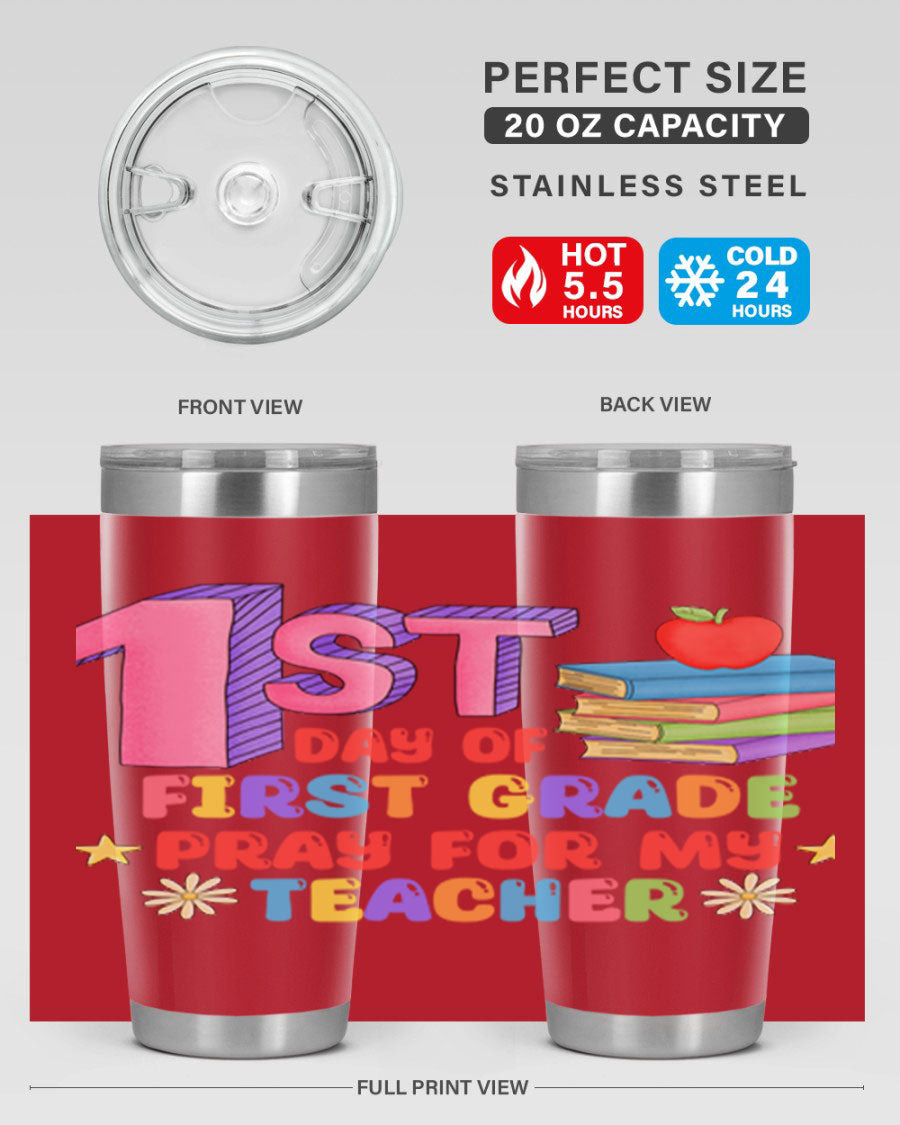 A stylish 20oz tumbler celebrating the 1st day of 1st grade, featuring a double wall vacuum design and a drink-thru lid.