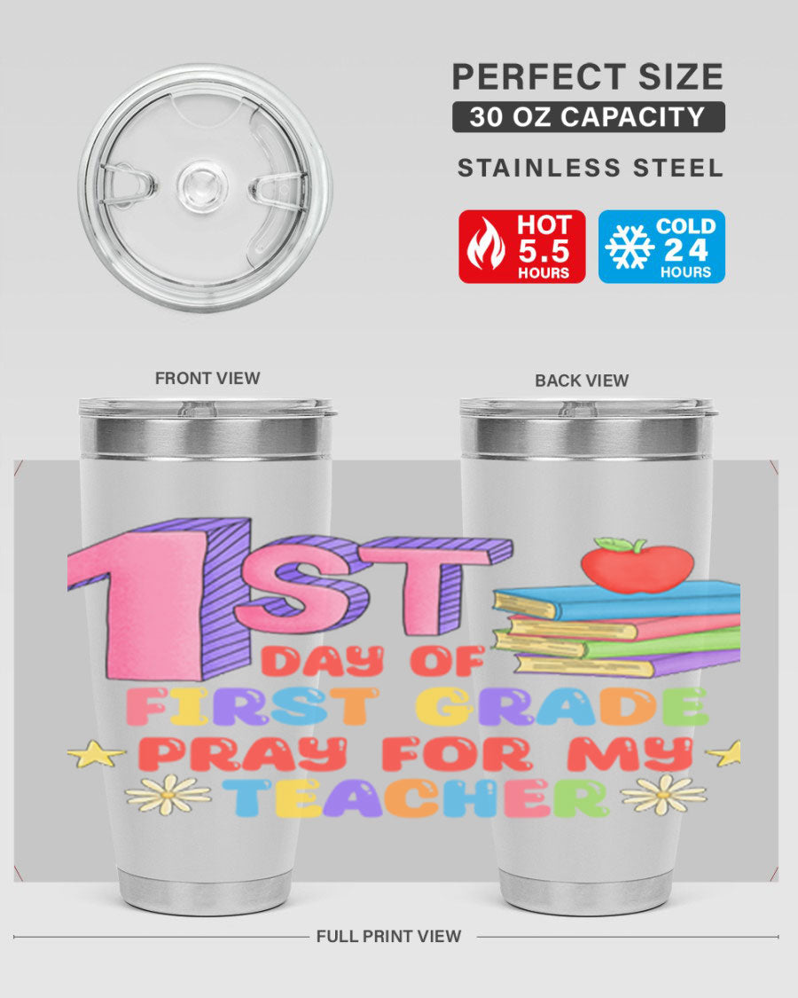 A stylish 20oz tumbler celebrating the 1st day of 1st grade, featuring a double wall vacuum design and a drink-thru lid.