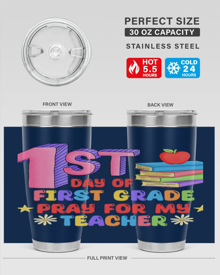 A stylish 20oz tumbler celebrating the 1st day of 1st grade, featuring a double wall vacuum design and a drink-thru lid.