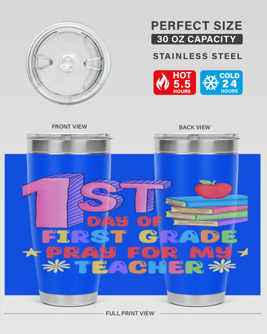 A stylish 20oz tumbler celebrating the 1st day of 1st grade, featuring a double wall vacuum design and a drink-thru lid.