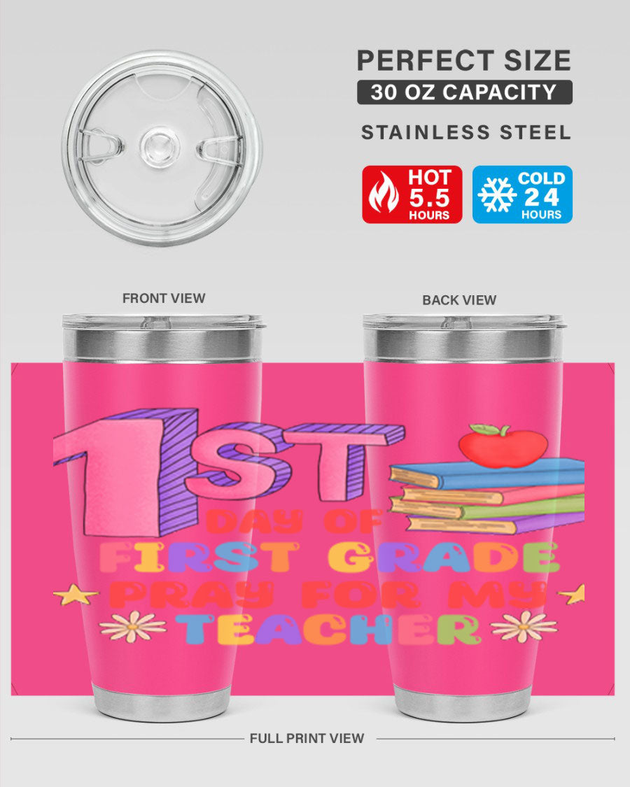 A stylish 20oz tumbler celebrating the 1st day of 1st grade, featuring a double wall vacuum design and a drink-thru lid.