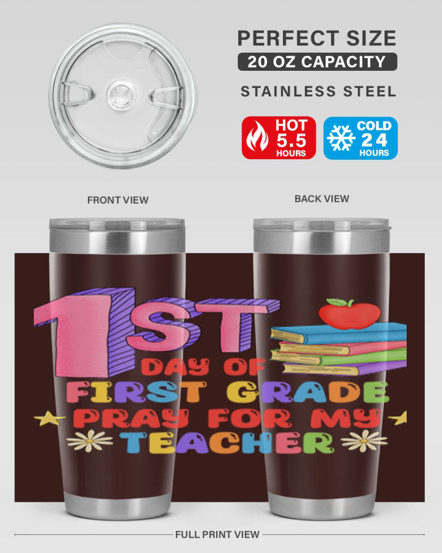 A stylish 20oz tumbler celebrating the 1st day of 1st grade, featuring a double wall vacuum design and a drink-thru lid.