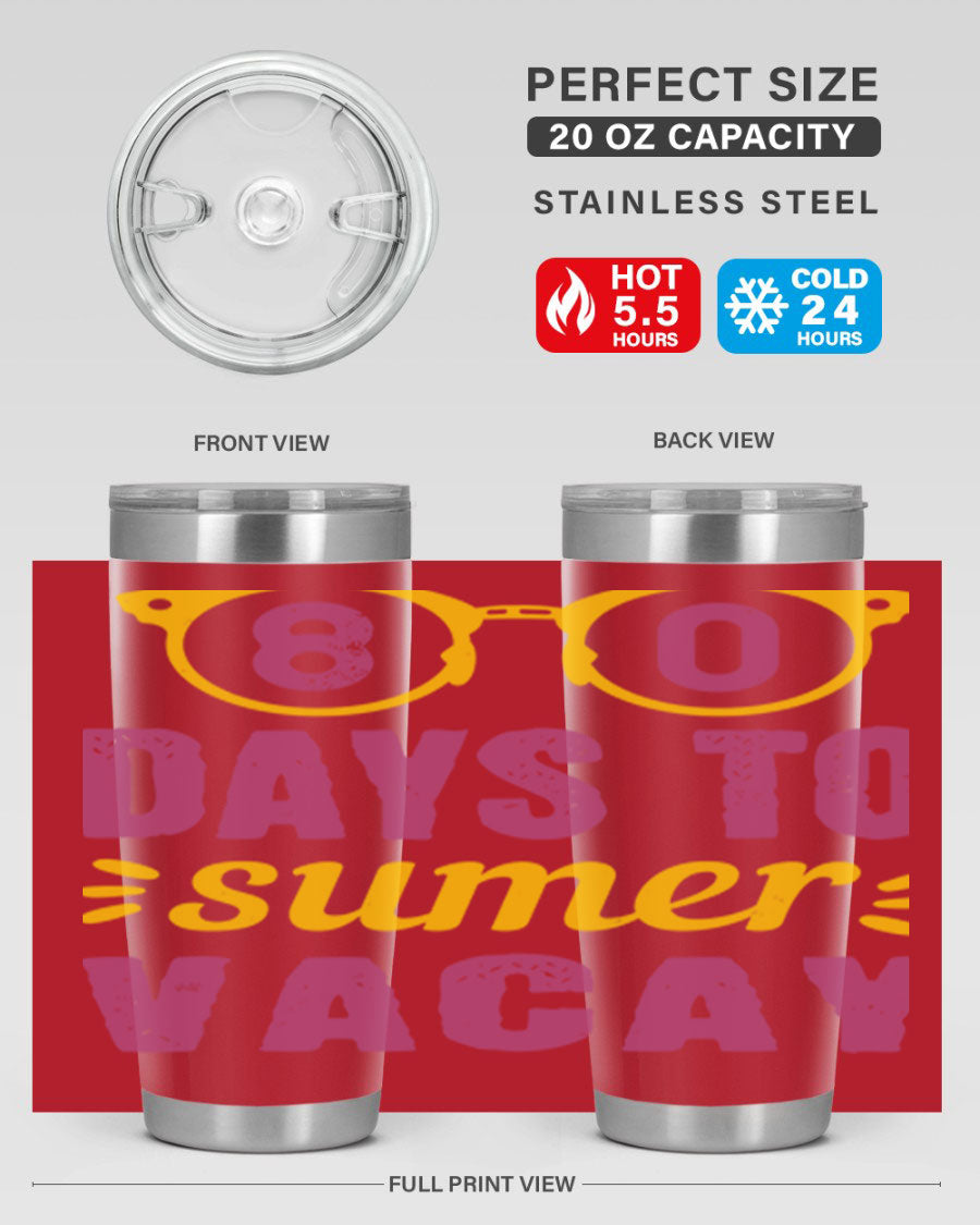 8 Days to Summer Vacay Tumbler in stainless steel with vibrant summer-themed design, perfect for hot and cold beverages.