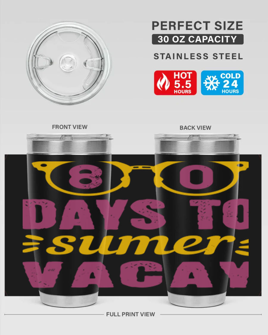 8 Days to Summer Vacay Tumbler in stainless steel with vibrant summer-themed design, perfect for hot and cold beverages.