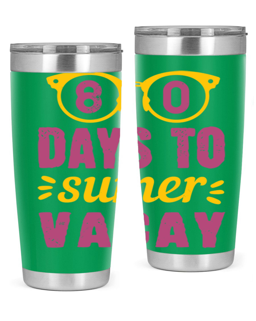 8 Days to Summer Vacay Tumbler in stainless steel with vibrant summer-themed design, perfect for hot and cold beverages.