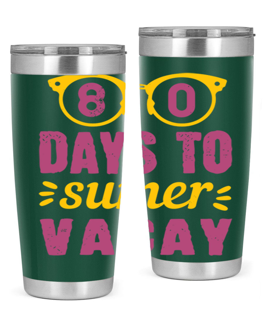 8 Days to Summer Vacay Tumbler in stainless steel with vibrant summer-themed design, perfect for hot and cold beverages.