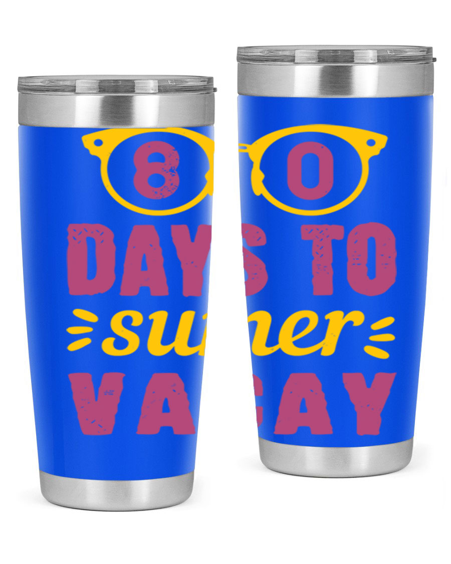 8 Days to Summer Vacay Tumbler in stainless steel with vibrant summer-themed design, perfect for hot and cold beverages.