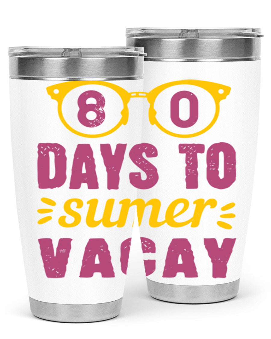 8 Days to Summer Vacay Tumbler in stainless steel with vibrant summer-themed design, perfect for hot and cold beverages.