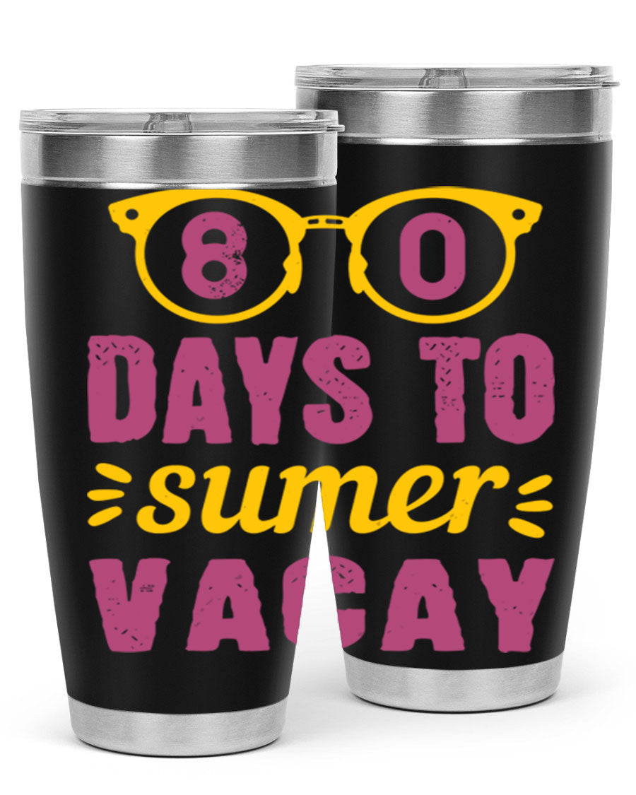 8 Days to Summer Vacay Tumbler in stainless steel with vibrant summer-themed design, perfect for hot and cold beverages.