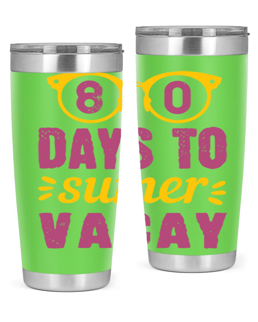 8 Days to Summer Vacay Tumbler in stainless steel with vibrant summer-themed design, perfect for hot and cold beverages.