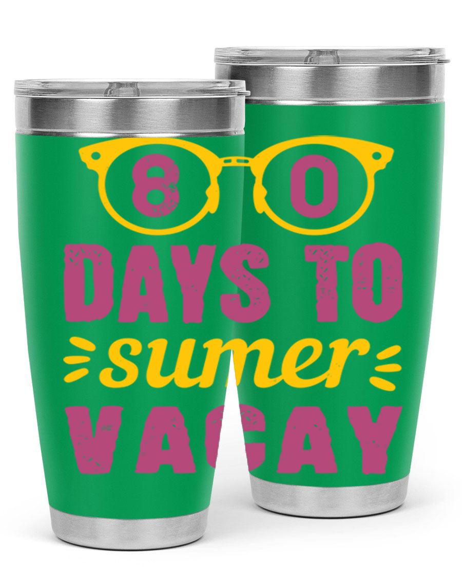 8 Days to Summer Vacay Tumbler in stainless steel with vibrant summer-themed design, perfect for hot and cold beverages.