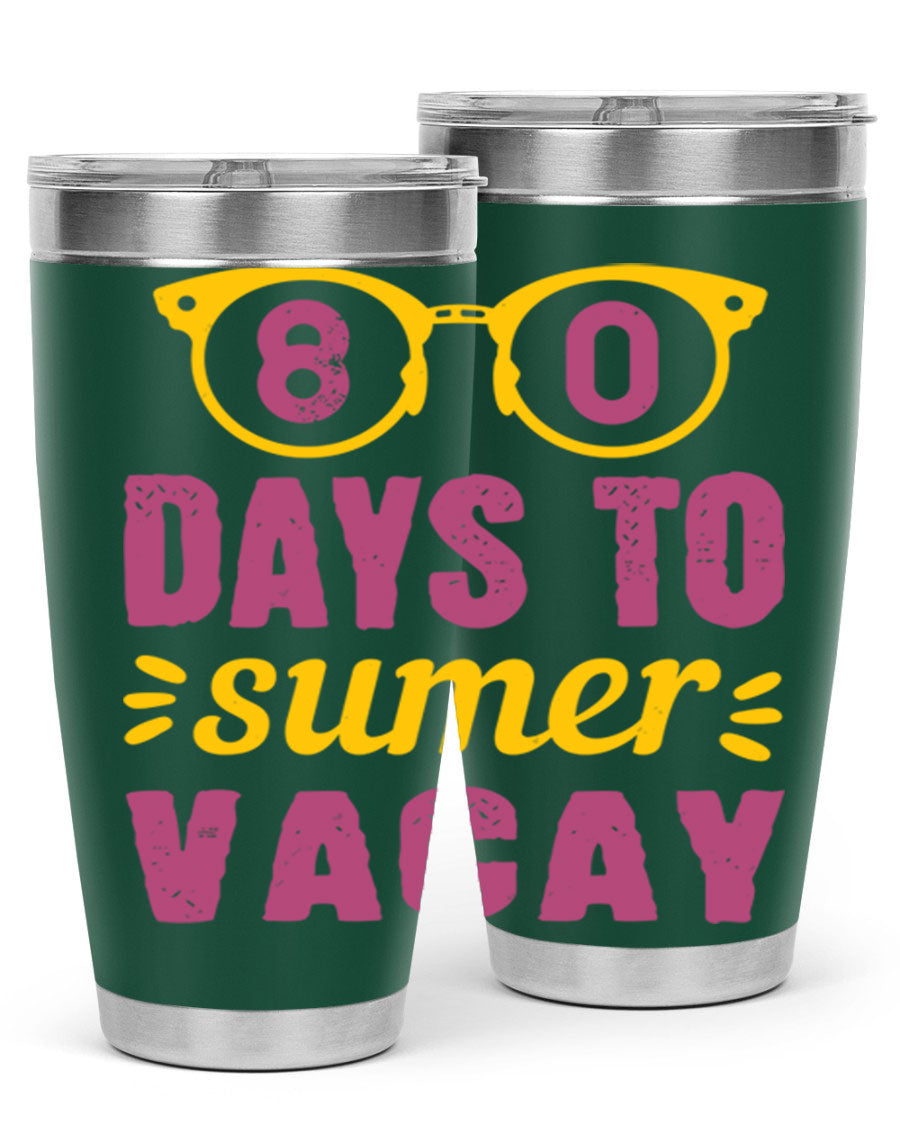 8 Days to Summer Vacay Tumbler in stainless steel with vibrant summer-themed design, perfect for hot and cold beverages.