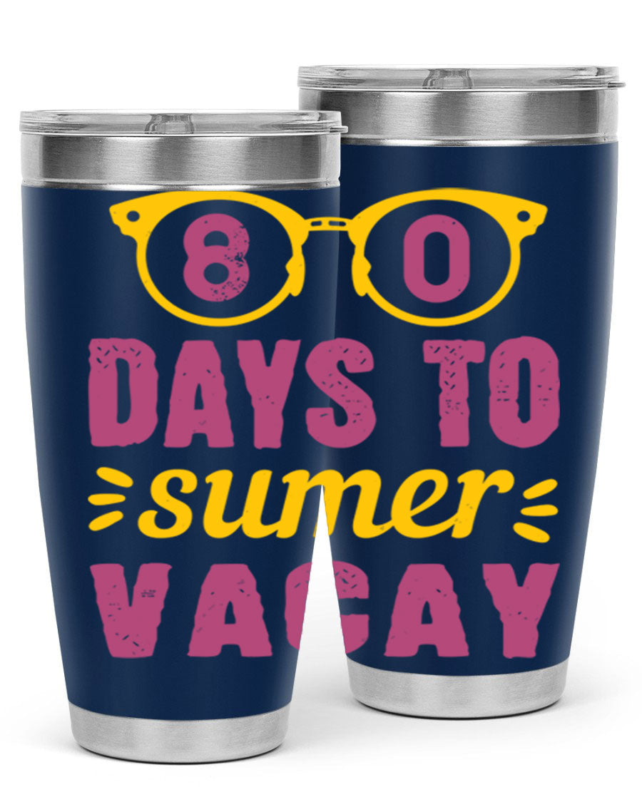 8 Days to Summer Vacay Tumbler in stainless steel with vibrant summer-themed design, perfect for hot and cold beverages.