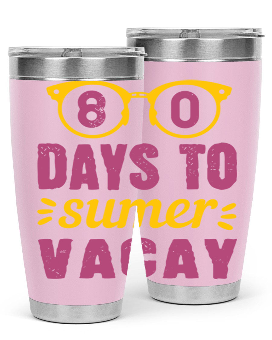 8 Days to Summer Vacay Tumbler in stainless steel with vibrant summer-themed design, perfect for hot and cold beverages.