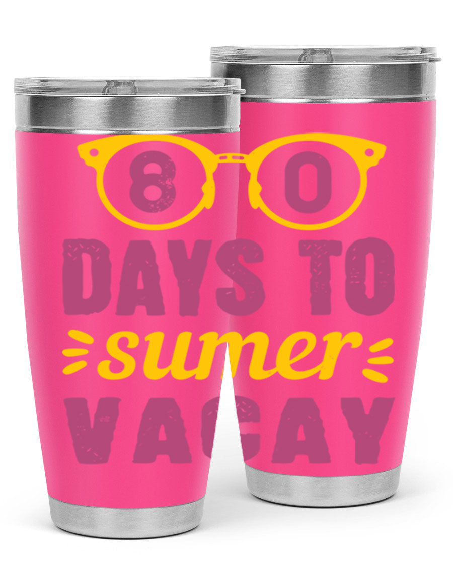8 Days to Summer Vacay Tumbler in stainless steel with vibrant summer-themed design, perfect for hot and cold beverages.