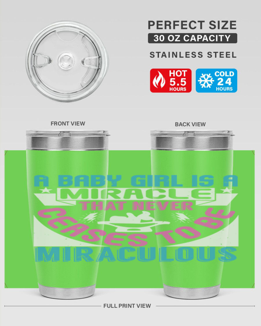 A stylish 20oz stainless steel tumbler with the phrase 'A Baby Girl is a Miracle' printed on it, featuring a drink-thru lid.
