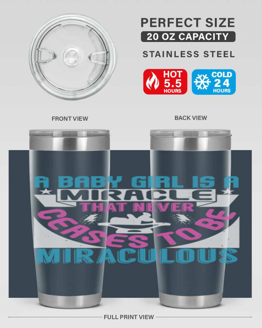 A stylish 20oz stainless steel tumbler with the phrase 'A Baby Girl is a Miracle' printed on it, featuring a drink-thru lid.