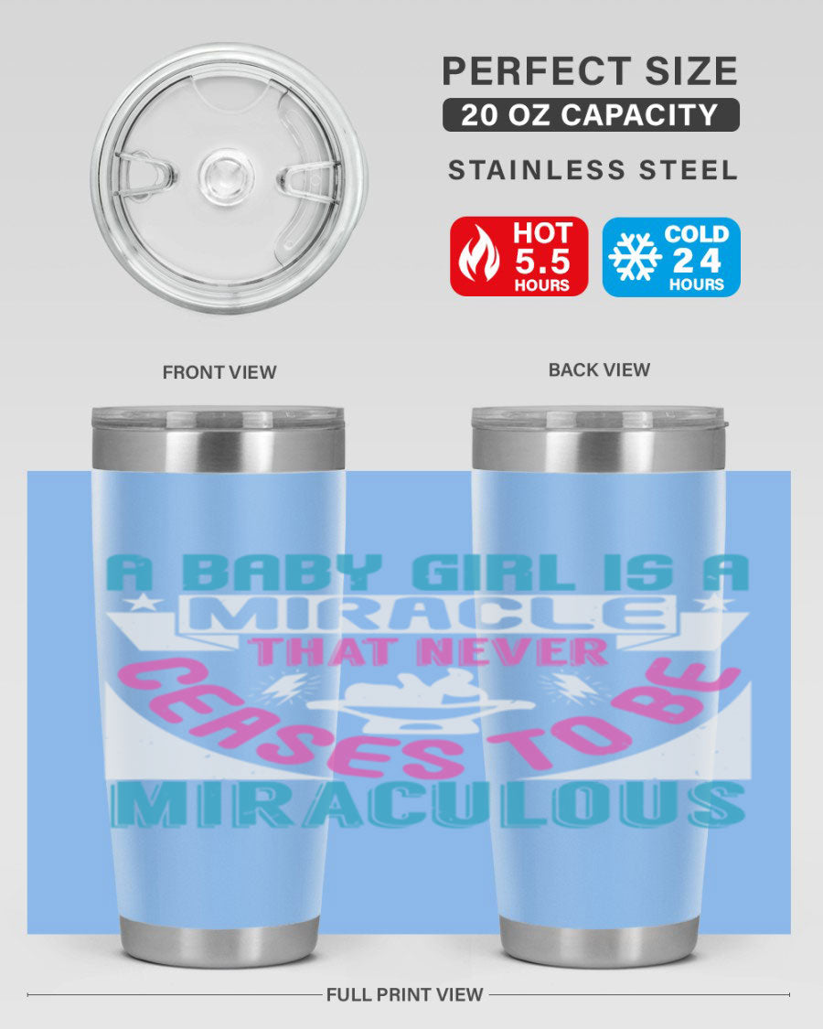 A stylish 20oz stainless steel tumbler with the phrase 'A Baby Girl is a Miracle' printed on it, featuring a drink-thru lid.