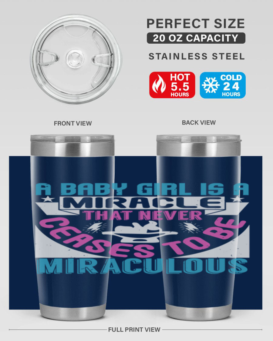 A stylish 20oz stainless steel tumbler with the phrase 'A Baby Girl is a Miracle' printed on it, featuring a drink-thru lid.
