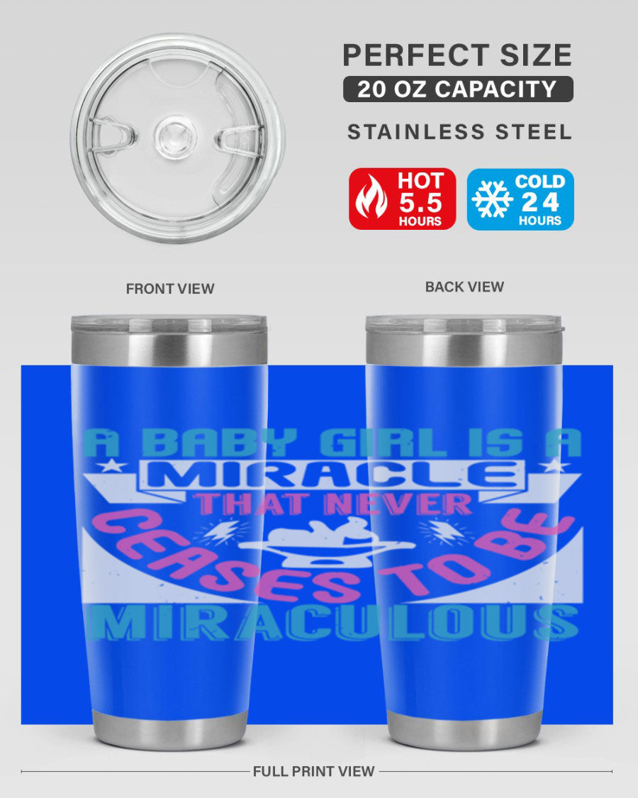 A stylish 20oz stainless steel tumbler with the phrase 'A Baby Girl is a Miracle' printed on it, featuring a drink-thru lid.
