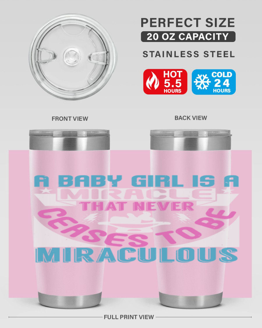 A stylish 20oz stainless steel tumbler with the phrase 'A Baby Girl is a Miracle' printed on it, featuring a drink-thru lid.