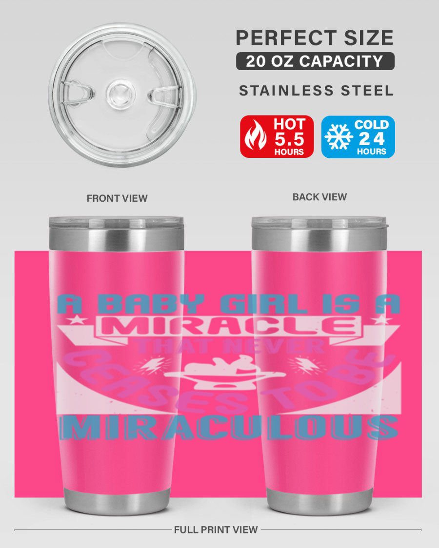 A stylish 20oz stainless steel tumbler with the phrase 'A Baby Girl is a Miracle' printed on it, featuring a drink-thru lid.