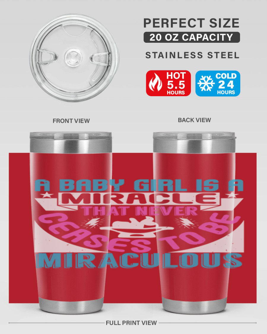 A stylish 20oz stainless steel tumbler with the phrase 'A Baby Girl is a Miracle' printed on it, featuring a drink-thru lid.