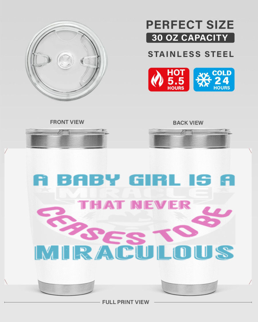 A stylish 20oz stainless steel tumbler with the phrase 'A Baby Girl is a Miracle' printed on it, featuring a drink-thru lid.